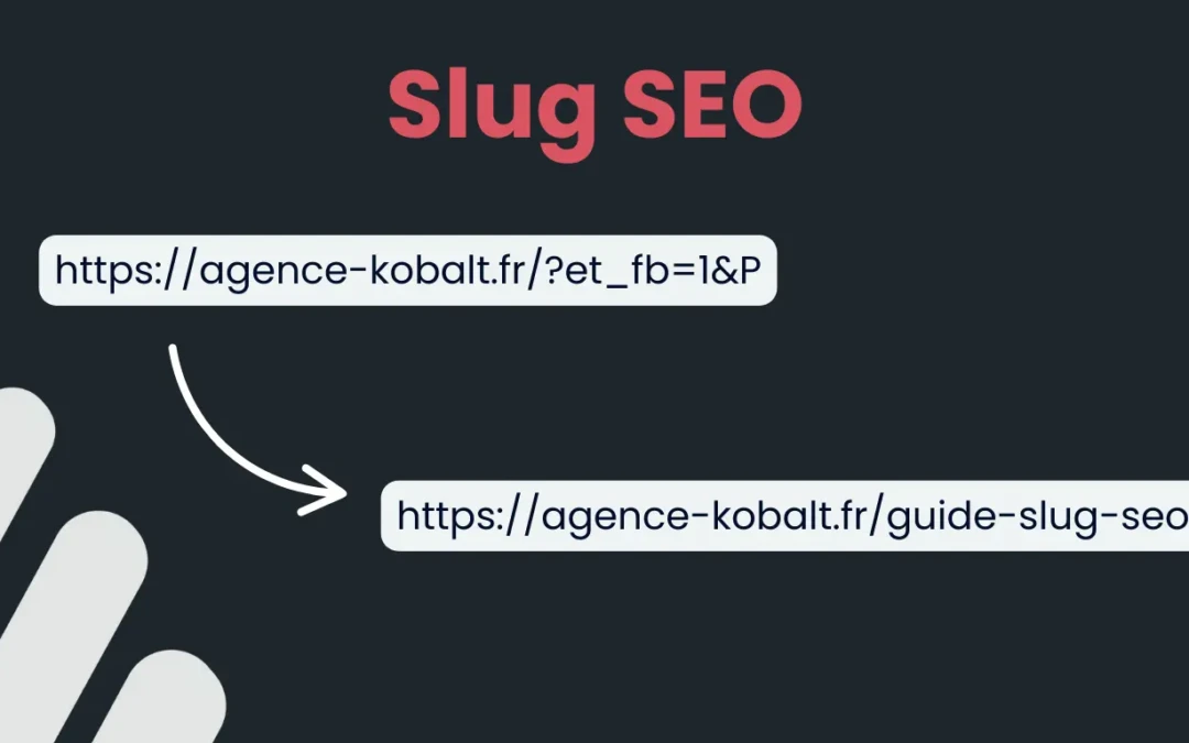 Slug SEO : le guide pour optimiser vos URL